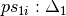 ps_{1i} : \Delta_1