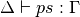\Delta \vdash ps : \Gamma